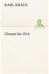 Glossen Bis 1914