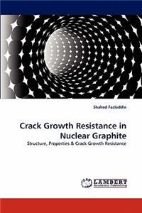 Crack Growth Resistance in Nuclear Graphite