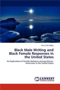 Black Male Writing and Black Female Responses in the United States