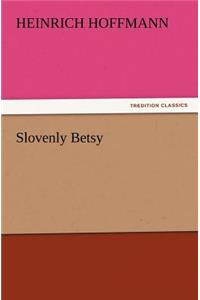 Slovenly Betsy