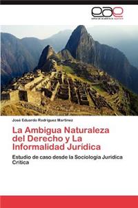 Ambigua Naturaleza del Derecho y La Informalidad Juridica