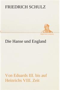 Hanse und England von Eduards III. bis auf Heinrichs VIII. Zeit