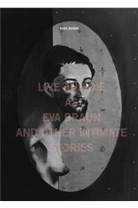 Roee Rosen – Live and Die as Eva Braun and Other Intimate Stories