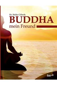 Buddha, mein Freund