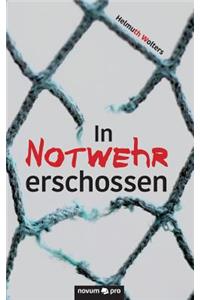 In Notwehr erschossen