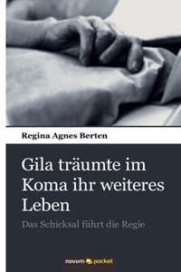 Gila träumte im Koma ihr weiteres Leben