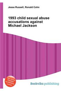 1993 Child Sexual Abuse Accusations Against Michael Jackson