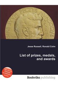 List of Prizes, Medals, and Awards