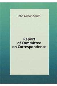 Report of Committee on Correspondence