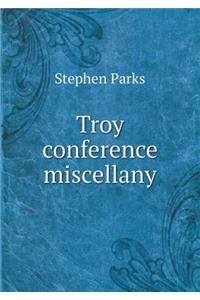 Troy Conference Miscellany