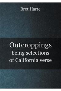 Outcroppings Being Selections of California Verse