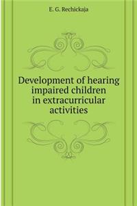 Development of Hearing Impaired Children in Extracurricular Activities