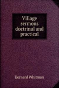 Village sermons doctrinal and practical