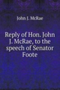 Reply of Hon. John J. McRae, to the speech of Senator Foote