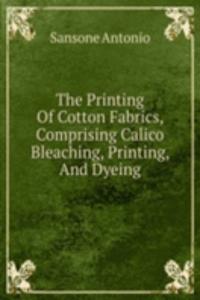 Printing Of Cotton Fabrics, Comprising Calico Bleaching, Printing, And Dyeing