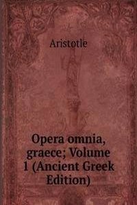 Opera omnia, graece; Volume 1 (Ancient Greek Edition)