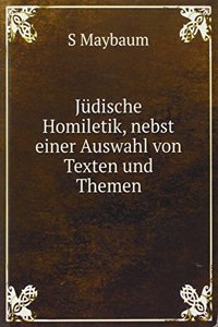 Judische Homiletik, nebst einer Auswahl von Texten und Themen