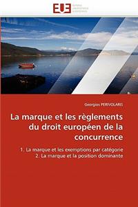 La Marque Et Les R�glements Du Droit Europ�en de la Concurrence