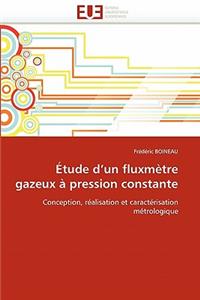 Étude D Un Fluxmètre Gazeux À Pression Constante