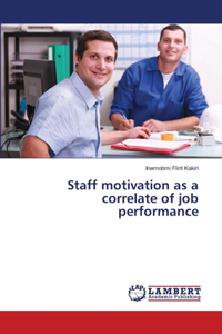 Staff motivation as a correlate of job performance