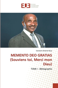 MEMENTO DEO GRATIAS (Souviens toi, Merci mon Dieu)