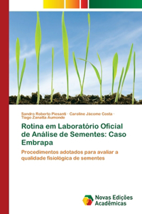 Rotina em Laboratório Oficial de Análise de Sementes: Caso Embrapa