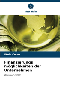 Finanzierungs möglichkeiten der Unternehmen