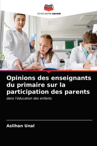 Opinions des enseignants du primaire sur la participation des parents