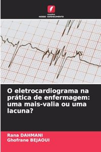 O eletrocardiograma na prática de enfermagem