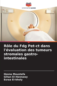 Rôle du Fdg Pet-ct dans l'évaluation des tumeurs stromales gastro-intestinales