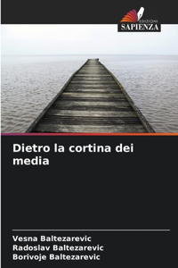 Dietro la cortina dei media