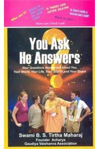 You Ask He Answers