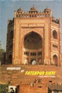 Splendour of Fatehpur Sikri