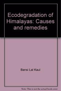 Ecodegradation of Himalayas: Causes and Remedies
