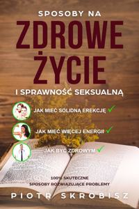 Sposoby na zdrowe życie i sprawnośc seksualną