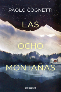 Ocho Montañas / The Eight Mountains