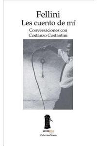 Fellini, Les Cuento de Mi: Conversaciones Con Constanzo Costantini: Conversaciones Con constanzo constantini / Conversations with Constanzo Constantini