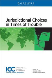 Jurisdictional Choices in Times of Trouble