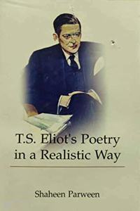 T.S.Eliot's Poetry in a Realstic Way