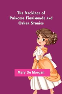 Necklace of Princess Fiorimonde and Other Stories