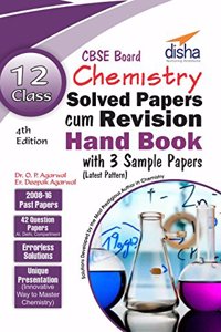 Class 12 Chemistry Solved Papers (2008 - 16) Cum Revision Handbook With 3 Sample Papers (Cbse) 4Th Edition