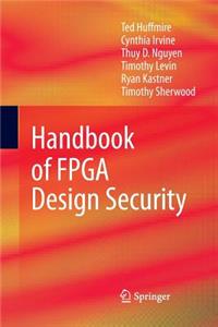 Handbook of FPGA Design Security