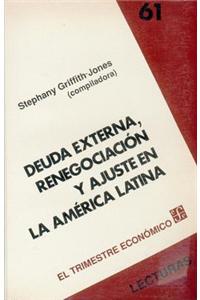 Deuda Externa, Renegociacion y Ajuste En La America Latina