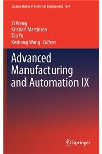 Advanced Manufacturing and Automation IX