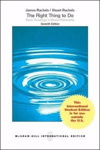 The Right Thing To Do: Basic Readings in Moral Philosophy