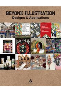 Beyond Illustration - Designs and Applications: Designs and Applications