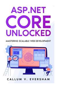 ASP.NET Core Unlocked