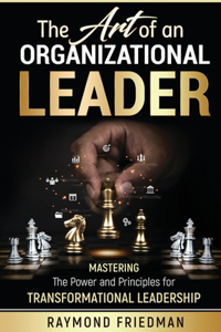 The Art of an Organizational Leader