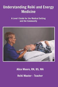 Understanding Reiki and Energy Medicine