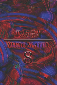 Negro Slayer 8